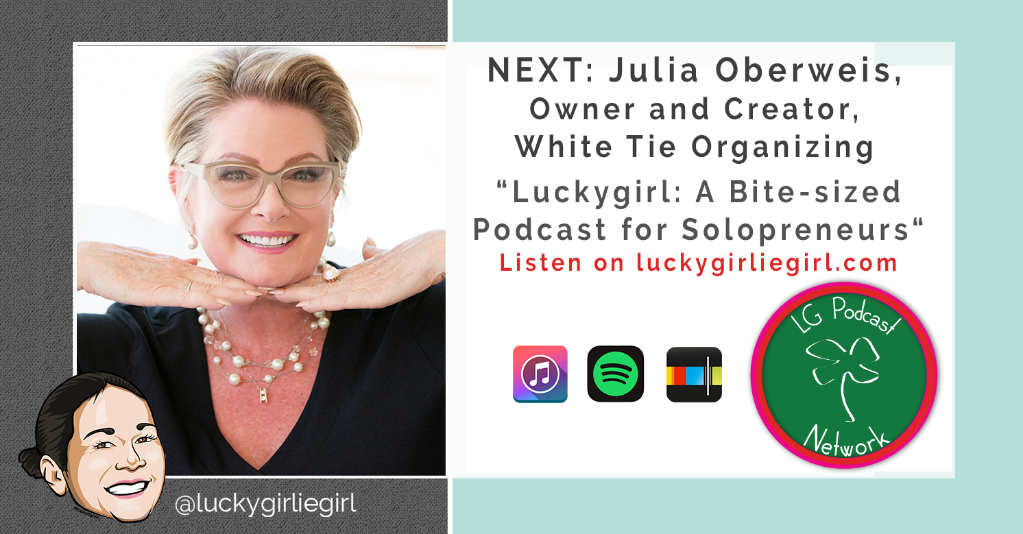 Luckygirl: A Bite-Sized Podcast, Episode: 105 – Julia Oberweis – White Tie Organizing