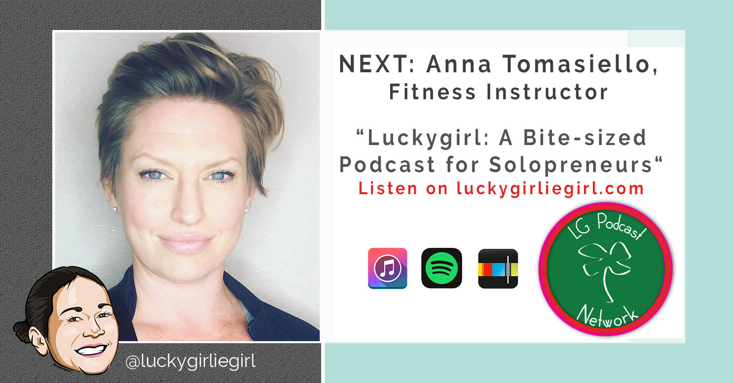 Luckygirl: A Bite-Sized Podcast, Episode: 107 – Anna Tomasiello